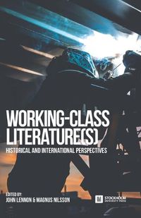 Cover image for Working-Class Literature(s): Historical and International Perspectives