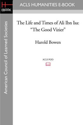 Cover image for The Life and Times of Ali Ibn ISA: The Good Vizier