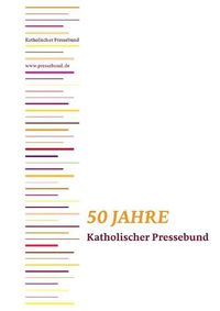 Cover image for 50 Jahre Katholischer Pressebund