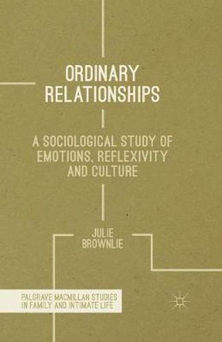 Cover image for Ordinary Relationships: A Sociological Study of Emotions, Reflexivity and Culture