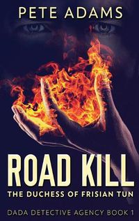 Cover image for Road Kill: The Duchess Of Frisian Tun