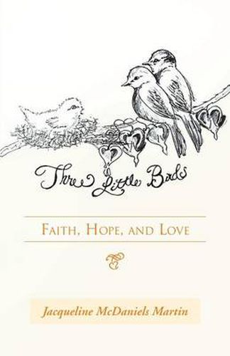 Cover image for Three Little Birds: Faith, Hope, and Love