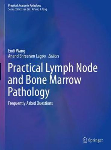 Cover image for Practical Lymph Node and Bone Marrow Pathology: Frequently Asked Questions