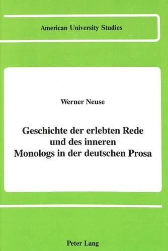 Cover image for Geschichte der Erlebten Rede und des Inneren Monologs in der Deutschen Prosa