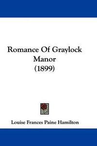 Cover image for Romance of Graylock Manor (1899)