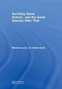 Cover image for Surviving Game School...and the Game Industry After That