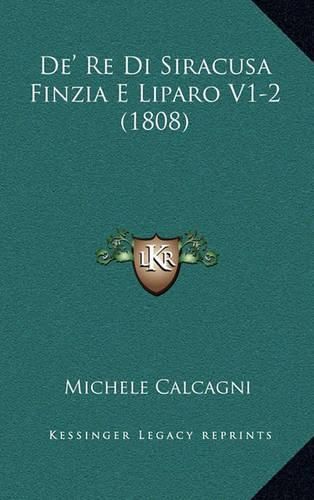 Cover image for de' Re Di Siracusa Finzia E Liparo V1-2 (1808)