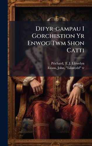 Cover image for Difyr-gampau I Gorchestion Yr Enwog Twm Shon Catti