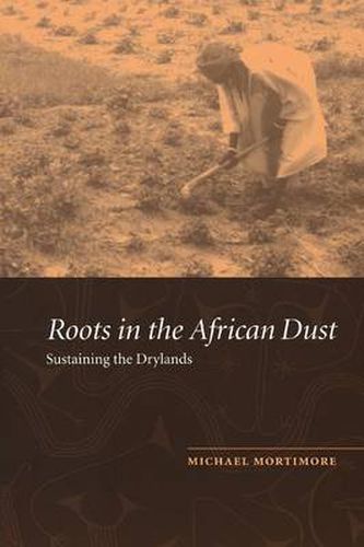 Cover image for Roots in the African Dust: Sustaining the Sub-Saharan Drylands