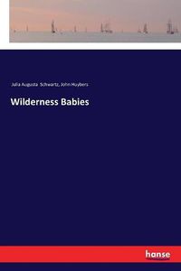 Cover image for Wilderness Babies