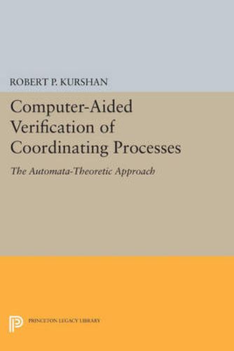 Cover image for Computer-Aided Verification of Coordinating Processes: The Automata-Theoretic Approach