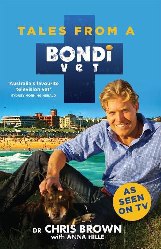 Cover image for Tales from a Bondi Vet: An international hit TV series