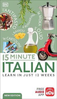 Cover image for 15-Minute Italian: Learn in Just 12 Weeks