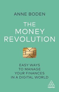 Cover image for The Money Revolution: Easy Ways to Manage Your Finances in a Digital World