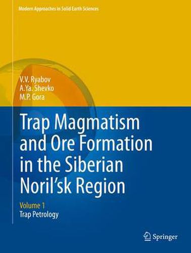 Cover image for Trap Magmatism and Ore Formation in the Siberian Noril'sk Region: Volume 1. Trap Petrology