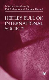 Cover image for Hedley Bull On International Society