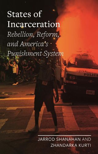 Cover image for States of Incarceration: Rebellion, Reform, and America's Punishment System