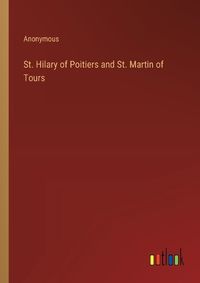 Cover image for St. Hilary of Poitiers and St. Martin of Tours