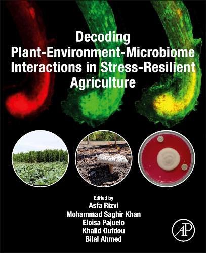 Cover image for Decoding Plant-Environment-Microbiome Interactions in Stress-Resilient Agriculture