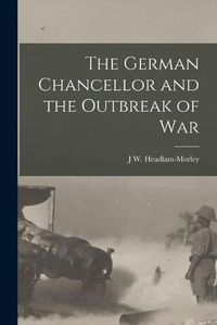 Cover image for The German Chancellor and the Outbreak of War