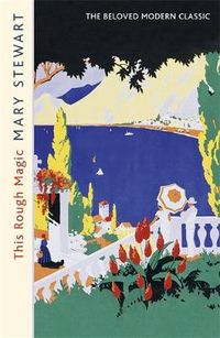 Cover image for This Rough Magic: A completely unputdownable adventure set in the South of France