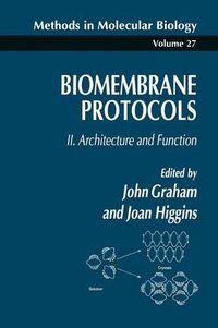 Cover image for Biomembrane Protocols: II. Architecture and Function