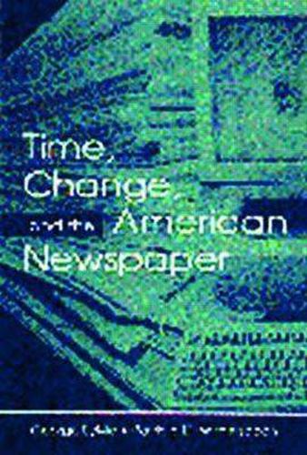 Cover image for Time, Change, and the American Newspaper