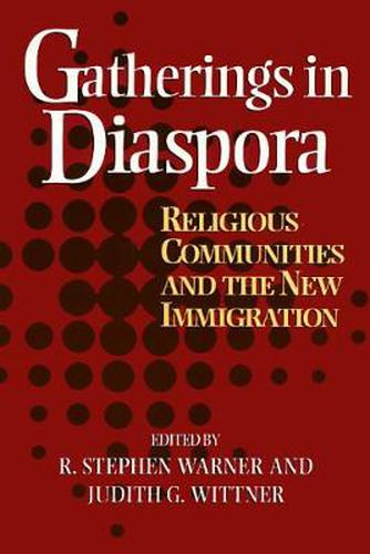 Cover image for Gatherings In Diaspora: Religious Communities and the New Immigration