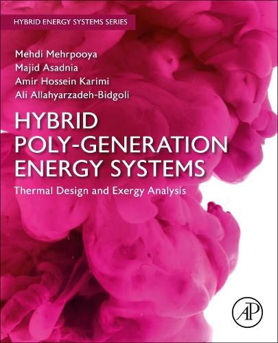 Cover image for Hybrid Poly-generation Energy Systems: Thermal Design and Exergy Analysis