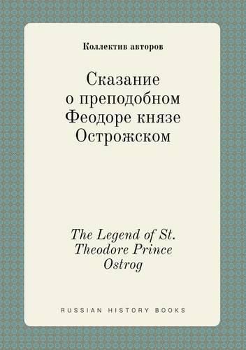 Cover image for The Legend of St. Theodore Prince Ostrog