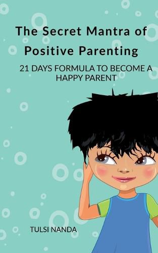 Cover image for The Secret Mantra of Positive Parenting