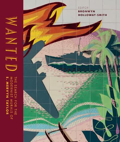 Cover image for Wanted: The search for the modernist murals of E. Mervyn Taylor
