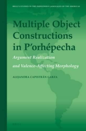 Cover image for Multiple Object Constructions in P'orhepecha: Argument Realization and Valence-Affecting Morphology