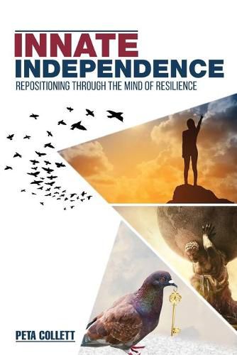 Cover image for Innate Independence: Repositioning through the Mind of Resilience