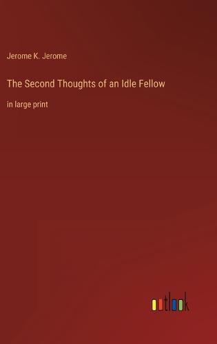 Cover image for The Second Thoughts of an Idle Fellow