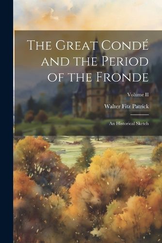 Cover image for The Great Conde and the Period of the Fronde