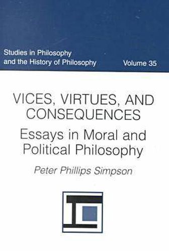 Vices, Virtues and Consequences: Essays in Moral and Political Philosophy