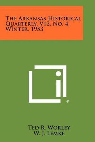 Cover image for The Arkansas Historical Quarterly, V12, No. 4, Winter, 1953