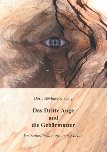 Cover image for Das Dritte Auge und die Gebarmutter: Vertrauen in den eigenen Koerper