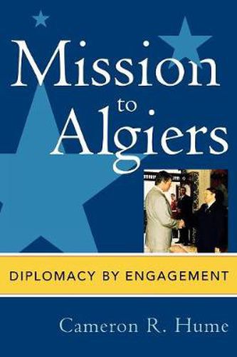 Cover image for Mission to Algiers: Diplomacy by Engagement