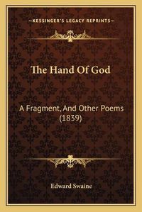 Cover image for The Hand of God: A Fragment, and Other Poems (1839)