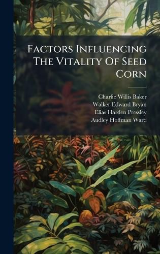 Cover image for Factors Influencing The Vitality Of Seed Corn