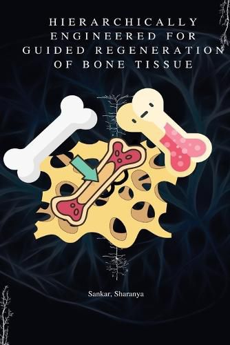 Cover image for Hierarchically Engineered for Guided Regeneration of Bone Tissue