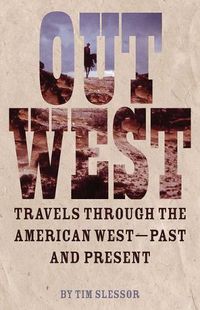 Cover image for Out West: Travels Through the American West - Past and Present