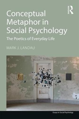 Cover image for Conceptual Metaphor in Social Psychology: The Poetics of Everyday Life