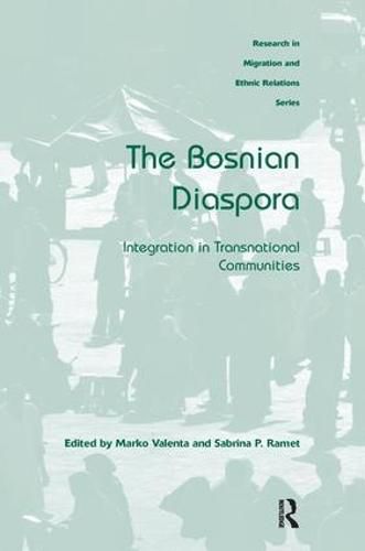 The Bosnian Diaspora: Integration in Transnational Communities