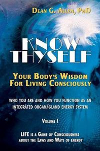 Cover image for Know Thyself: Your Body's Wisdom for Living Consciously