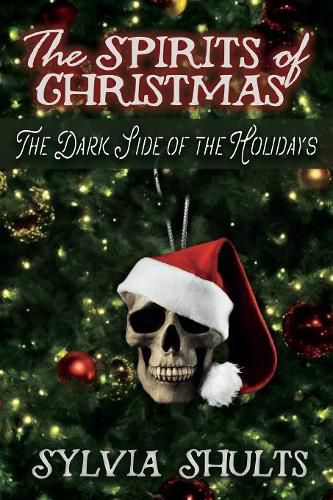 Cover image for Spirits of Christmas: The Dark Side of the Holidays