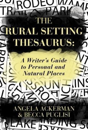 Cover image for The Rural Setting Thesaurus: A Writer's Guide to Personal and Natural Places