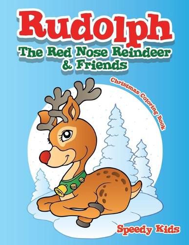 Cover image for Rudolph The Red Nose Reindeer & Friends Christmas Coloring Book